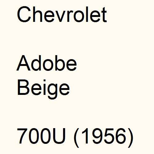 Chevrolet, Adobe Beige, 700U (1956).